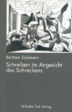 Schreiben im Angesicht des Schreckens - Salzmann, Bertram