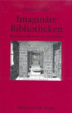 Imaginäre Bibliotheken - Rieger, Dietmar