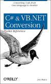 C# & VB.NET Conversion Pocket Reference: Converting Code from One Language to Another