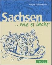 Sachsen wie es lacht - Heinold, Wolfgang E.