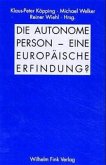 Die autonome Person - eine europäische Erfindung?