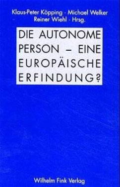 Die autonome Person - eine europäische Erfindung? - Hampe, Michael;Comaroff, John;Stegmaier, Werner;Welker, Michael