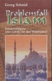 Problemfall Islam - Schmid, Georg