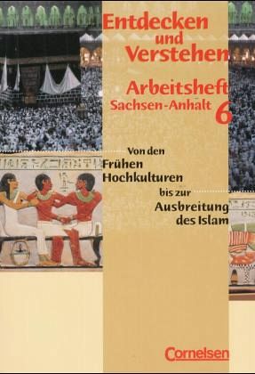 Klasse 6, Arbeitsheft / Entdecken und Verstehen, Geschichtsbuch für Sachsen-Anhalt