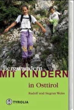 Bergwandern mit Kindern in Osttirol - Weiss, Rudolf;Weiss, Siegrun