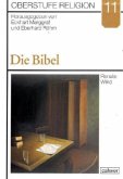 Die Bibel, Materialheft / Oberstufe Religion H.11