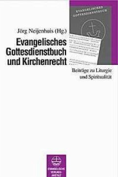 Evangelisches Gottesdienstbuch und Kirchenrecht - Neijenhuis, Jörg (Hrsg.)