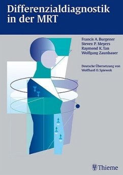 Differenzialdiagnostik in der MRT - Burgener, Francis A; Meyers, Steven P; Tan, Raymond K; Zaunbauer, Wolfgang