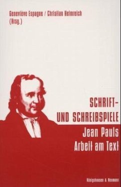 Schrift- und Schreibspiele, Jean Pauls Arbeit am Text - Espagne, Geneviève / Helmreich, Christian (Hgg.)