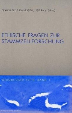 Ethische Fragen zur Stammzellforschung - Groß, Dominik / Keil, Gundolf / Rapp, Ulf R. (Hgg.)