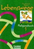 3. Jahrgangsstufe / Lebenswege, Ausgabe Grundschule Bayern 3. Jahrgangsstufe / Lebenswege, Ausgabe Grundschule Bayern