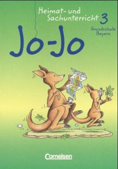 3. Jahrgangsstufe / Jo-Jo, Heimat- und Sachunterricht, Grundschule Bayern 3. Jahrgangsstufe / Jo-Jo, Heimat- und Sachunterricht, Grundschule Bayern