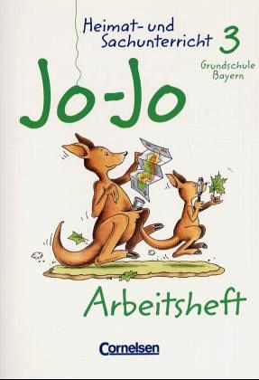 3. Jahrgangsstufe, Arbeitsheft / Jo-Jo, Heimat- und Sachunterricht, Grundschule Bayern