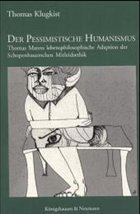 Der pessimistische Humanismus - Klugkist, Thomas