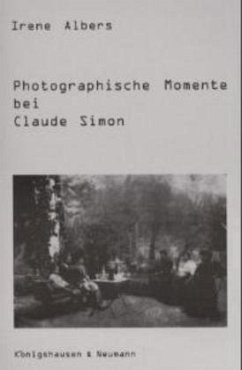 Photographische Momente bei Claude Simon - Albers, Irene