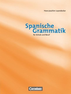 Spanische Grammatik für Schule und Beruf - Leyendecker, Hans-Joachim