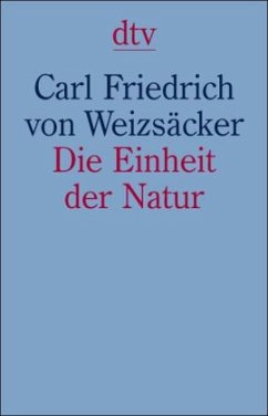 Die Einheit der Natur - Weizsäcker, Carl Friedrich von