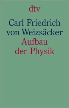 Aufbau der Physik - Weizsäcker, Carl Friedrich von