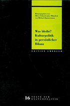 Was bleibt? Kulturpolitik in persönlicher Bilanz