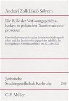 Die Rolle der Verfassungsgerichtsbarkeit in politischen Transformationsprozessen - Zoll, Andrzej / Sólyom, Laszló