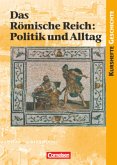 Das Römische Reich: Politik und Alltag