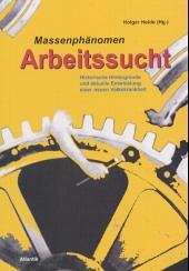 Massenphänomen Arbeitssucht - Hrsg. v. Holger Heide