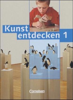 Ab Klasse 5 / Kunst entdecken Bd.1