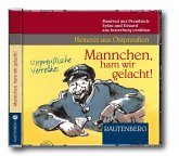 Mannchen, ham wir gelacht