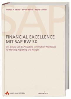Financial Excellence mit SAP BW 3.0 - Schuler, Andreas H.; Werner, Tristan; Lochner, Roland
