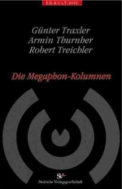 Die Megaphon-Kolumnen - Traxler, Günter; Thurnher, Armin; Treichler, Robert