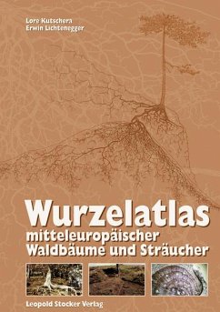Wurzelatlas mitteleuropäischer Waldbäume und Sträucher - Kutschera, Lore;Lichtenegger, Erwin