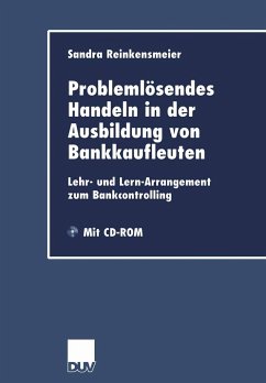 Problemlösendes Handeln in der Ausbildung von Bankkaufleuten - Reinkensmeier, Sandra