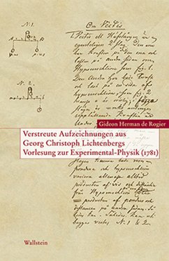 Verstreute Aufzeichnungen aus Georg Christoph Lichtenbergs Vorlesungen über die Experimental-Physik 1781 - Rogier, Gideon H. de