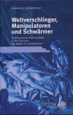 Weltverschlinger, Manipulatoren und Schwärmer