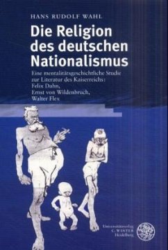 Die Religion des deutschen Nationalismus - Wahl, Hans R.