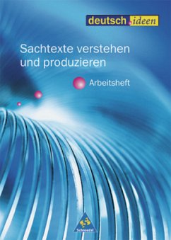 Sachtexte verstehen und produzieren / deutsch.ideen, Sekundarstufe II, Arbeitshefte