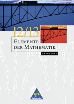 Grundkurs 12/13 (auch für Berlin) / Elemente der Mathematik, Gymnasiale Oberstufe