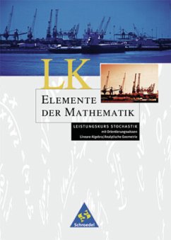 Leistungskurs Stochastik (auch für Nordrhein-Westfalen und Rheinland-Pfalz) / Elemente der Mathematik, Gymnasiale Oberstufe