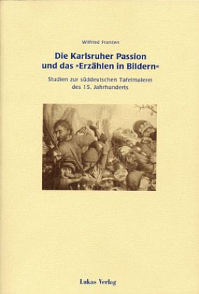 Die Karlsruher Passion und das 'Erzählen in Bildern'