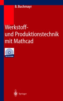 Werkstoff- und Produktionstechnik mit Mathcad - Buchmayr, B.