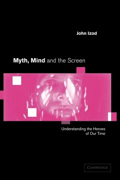 Myth, Mind and the Screen - Izod, John