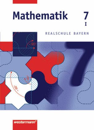 7. Jahrgangsstufe, Wahlpflichtfächergruppe I / Mathematik, Realschule Bayern 7. Jahrgangsstufe, Wahlpflichtfächergruppe I / Mathematik, Realschule Bayern