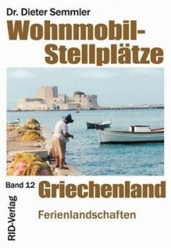 Griechenland, Ferienlandschaften / Wohnmobil-Stellplätze 12 - Semmler, Dieter