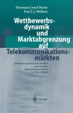 Wettbewerbsdynamik und Marktabgrenzung auf Telekommunikationsmärkten