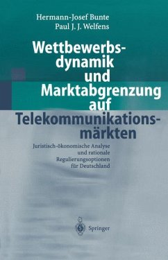 Wettbewerbsdynamik und Marktabgrenzung auf Telekommunikationsmärkten - Bunte, Hermann-Josef;Welfens, Paul J. J.
