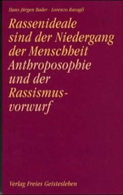 Anthroposophie und der Rassismusvorwurf - Bader, Hans-Jürgen; Ravagli, Lorenzo