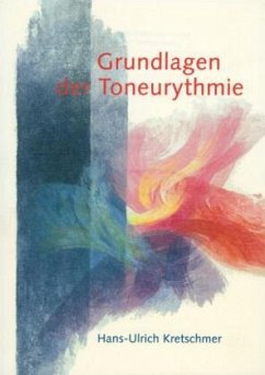 Grundlagen der Toneurythmie - Kretschmer, Hans-Ulrich