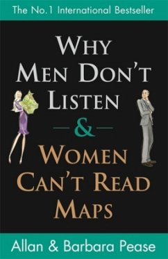 Why Men Don't Listen & Women Can't Read Maps - Pease, Allan; Pease, Barbara
