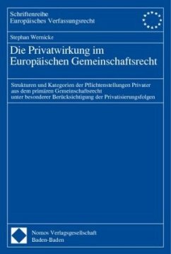 Die Privatwirkung im Europäischen Gemeinschaftsrecht - Wernicke, Stephan
