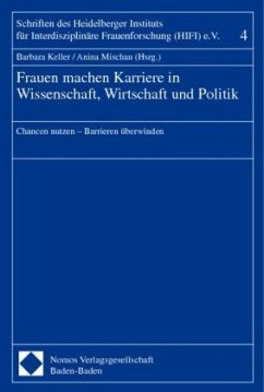 Frauen machen Karriere in Wissenschaft, Wirtschaft und Politik - Keller, Barbara / Mischau, Anina (Hgg.)